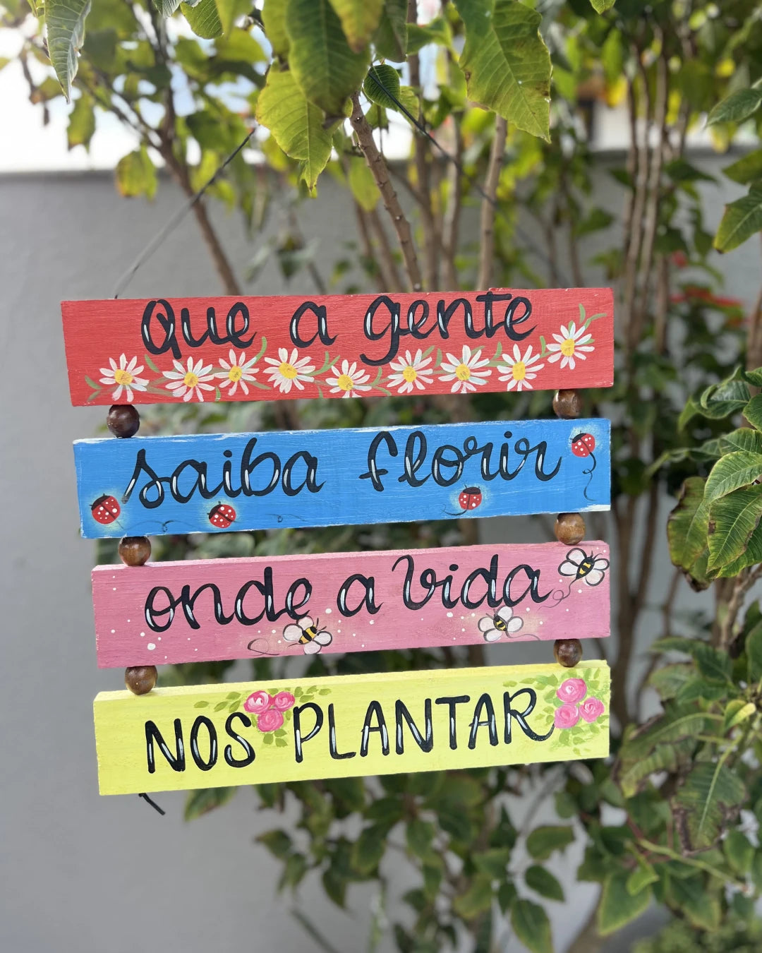Placa - Que a Gente saiba florir onde a Vida nos Plantar